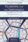 Yearning for the Impossible : The Surprising Truths of Mathematics, Second Edition - Book