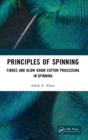 Principles of Spinning : Fibres and Blow Room Cotton Processing in Spinning - Book