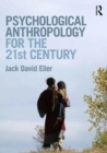 Psychological Anthropology for the 21st Century - Book