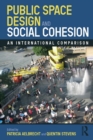 Public Space Design and Social Cohesion : An International Comparison - Book