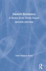 Student Resistance : A History of the Unruly Subject - Book