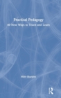 Practical Pedagogy : 40 New Ways to Teach and Learn - Book