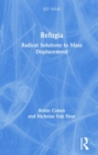 Refugia : Radical Solutions to Mass Displacement - Book