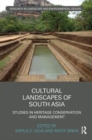 Cultural Landscapes of South Asia : Studies in Heritage Conservation and Management - Book
