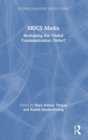 BRICS Media : Reshaping the Global Communication Order? - Book