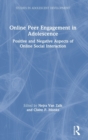 Online Peer Engagement in Adolescence : Positive and Negative Aspects of Online Social Interaction - Book