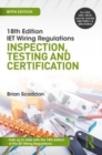 IET Wiring Regulations: Inspection, Testing and Certification - Book