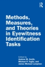 Methods, Measures, and Theories in Eyewitness Identification Tasks - Book