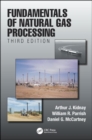 Fundamentals of Natural Gas Processing, Third Edition - Book