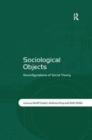 Sociological Objects : Reconfigurations of Social Theory - Book
