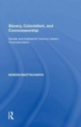 Slavery, Colonialism and Connoisseurship : Gender and Eighteenth-Century Literary Transnationalism - Book