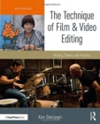 The Technique of Film and Video Editing : History, Theory, and Practice - Book