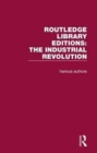 Routledge Library Editions: Industrial Revolution - Book