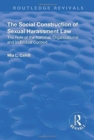 The Social Construction of Sexual Harassment Law : The Role of the National, Organizational and Individual Context - Book