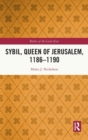 Sybil, Queen of Jerusalem, 1186–1190 - Book