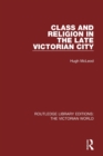 Class and Religion in the Late Victorian City - Book
