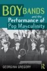 Boy Bands and the Performance of Pop Masculinity - Book