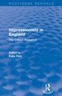 Impressionists in England (Routledge Revivals) : The Critical Reception - Book