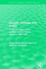 Unions, Change and Crisis : French and Italian Union Strategy and the Political Economy, 1945-1980 - Book