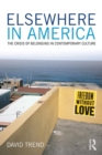 Elsewhere in America : The Crisis of Belonging in Contemporary Culture - Book