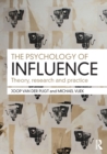The Psychology of Influence : Theory, research and practice - Book