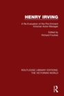 Henry Irving : A Re-Evaluation of the Pre-Eminent Victorian Actor-Manager - Book