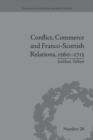 Conflict, Commerce and Franco-Scottish Relations, 1560–1713 - Book