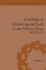 Credibility in Elizabethan and Early Stuart Military News - Book