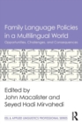 Family Language Policies in a Multilingual World : Opportunities, Challenges, and Consequences - Book