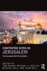 Contested Sites in Jerusalem : The Jerusalem Old City Initiative - Book