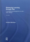 Enhancing Learning through Play : A developmental perspective for early years settings - Book