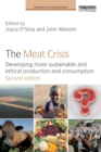 The Meat Crisis : Developing more Sustainable and Ethical Production and Consumption - Book