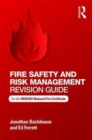 Fire Safety and Risk Management Revision Guide : for the NEBOSH National Fire Certificate - Book