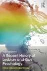 A Recent History of Lesbian and Gay Psychology : From Homophobia to LGBT - Book