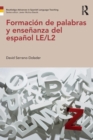 Formacion de palabras y ensenanza del espanol LE/L2 - Book