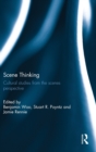 Scene Thinking : Cultural Studies from the Scenes Perspective - Book