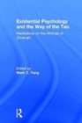Existential Psychology and the Way of the Tao : Meditations on the Writings of Zhuangzi - Book