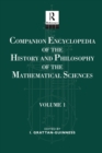Companion Encyclopedia of the History and Philosophy of the Mathematical Sciences : Volume One - Book