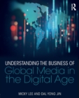 Understanding the Business of Global Media in the Digital Age - Book