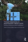 Transformations in Independent Timor-Leste : Dynamics of Social and Cultural Cohabitations - Book