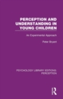 Perception and Understanding in Young Children : An Experimental Approach - Book