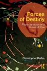 Forces of Destiny : Psychoanalysis and Human Idiom - Book