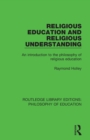 Religious Education and Religious Understanding : An Introduction to the Philosophy of Religious Education - Book