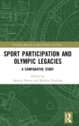 Sport Participation and Olympic Legacies : A Comparative Study - Book
