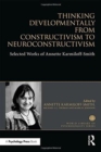 Thinking Developmentally from Constructivism to Neuroconstructivism : Selected Works of Annette Karmiloff-Smith - Book