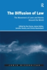 The Diffusion of Law : The Movement of Laws and Norms Around the World - Book