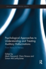 Psychological Approaches to Understanding and Treating Auditory Hallucinations : From theory to therapy - Book