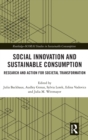Social Innovation and Sustainable Consumption : Research and Action for Societal Transformation - Book