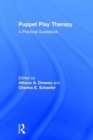 Puppet Play Therapy : A Practical Guidebook - Book