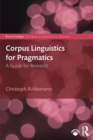 Corpus Linguistics for Pragmatics : A guide for research - Book